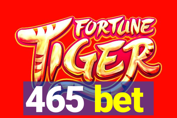 465 bet